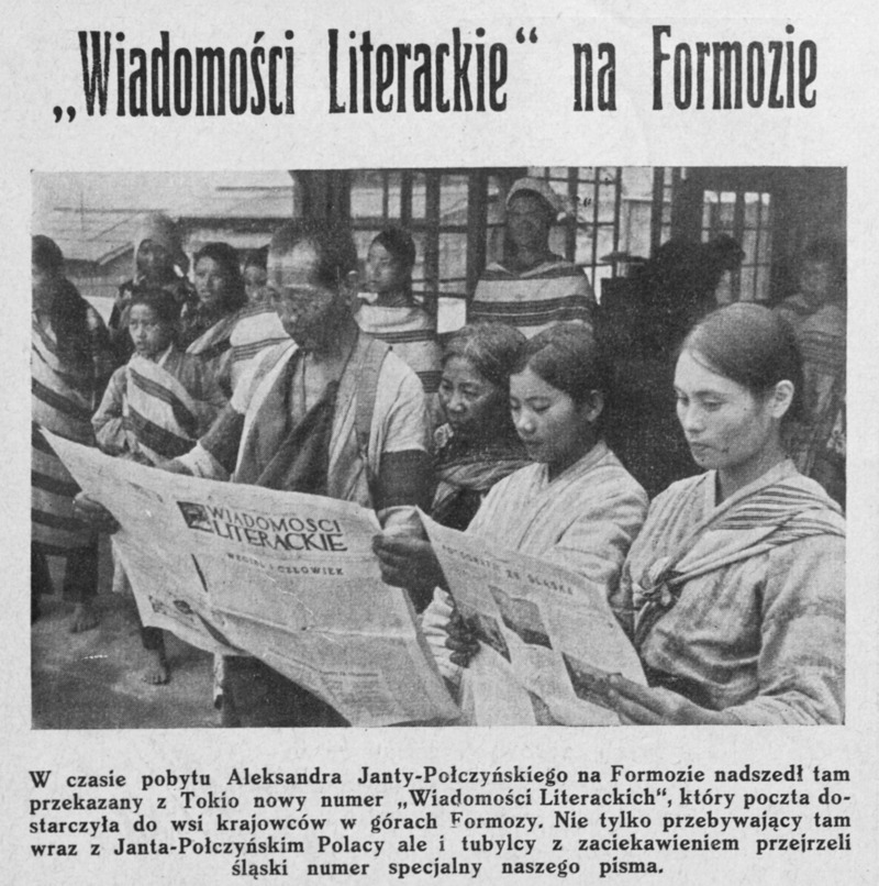 1937年5月16日《文學通訊》第8版刊登福爾摩沙的照片和短訊，標題為「《文學通訊》在福爾摩沙」（”Wiadomości Literackie” na Formozie），下方說明寫著：「亞歷山大．揚塔─普欽斯基在福爾摩沙停留時，新一期的《文學通訊》從東京來到原住民的村莊。和亞歷山大．揚塔─普欽斯基同行的波蘭人以及當地的原住民都津津有味地看著《文學通訊》關於西朗斯克的特刊。」（圖片提供／小波蘭數位圖書館（Małopolska Biblioteka Cyfrowa））